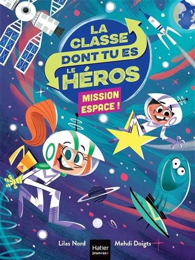 La classe dont tu es le héros : Mission espace !