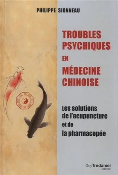 Troubles psychiques en médecine chinoise : les solutions de l'acupuncture et de la pharmacopée