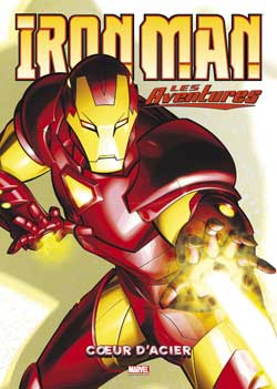 Iron Man : les aventures. Vol. 1. Coeur d'acier