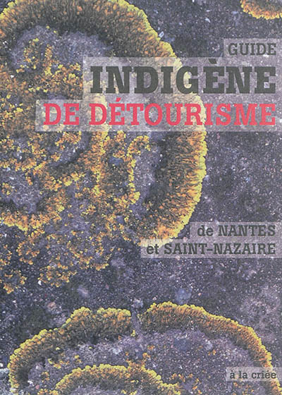 Guide indigène de détourisme de Nantes et Saint-Nazaire