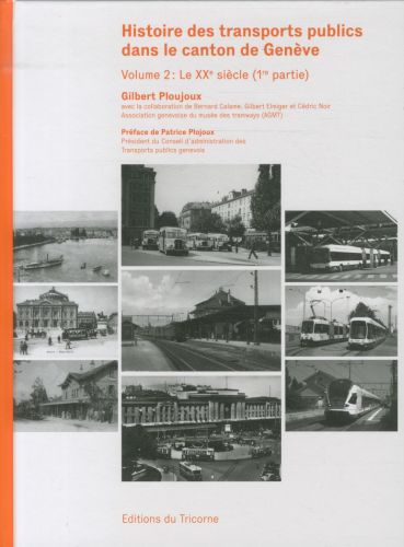 Histoire des transports publics dans le canton de Genève. Vol. 2. Le XXe siècle (1re partie)