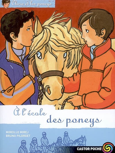Clara et les poneys. Vol. 13. A l'école des poneys
