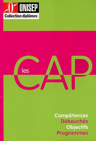 Les CAP : compétences, débouchés, objectifs, programmes