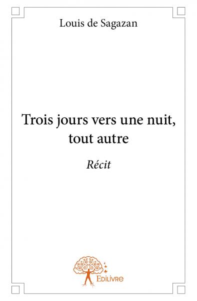 Trois jours vers une nuit, tout autre : Récit