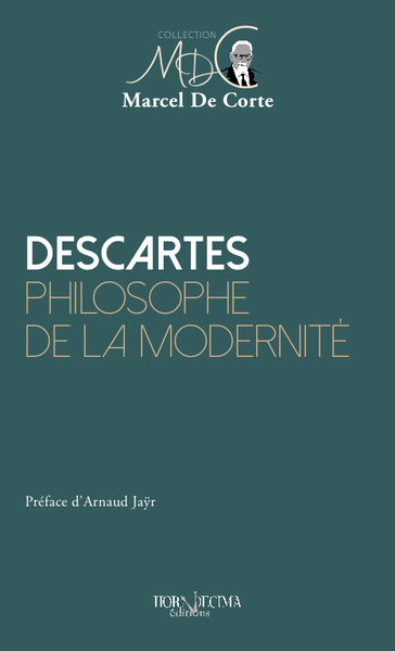 Descartes : philosophe de la modernité