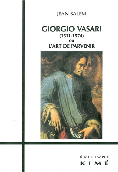 Giorgio Vasari (1511-1574) ou L'art de parvenir
