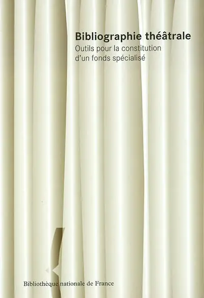 Bibliographie théâtrale : outils pour la constitution d'un fonds spécialisé