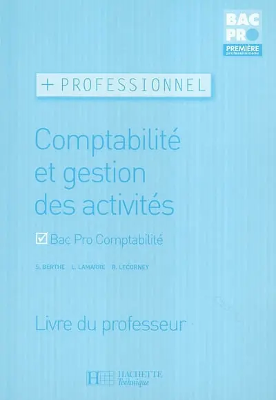 Comptabilité et gestion des activités 1re pro Comptabilité : livre du professeur