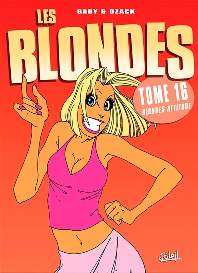 Les blondes. Vol. 16. Blonde attitude