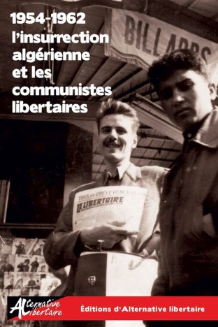 1954-1962 l'insurrection algérienne et les communistes libertaires