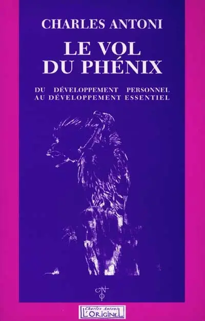 Le vol du phénix : du développement personnel au développement essentiel