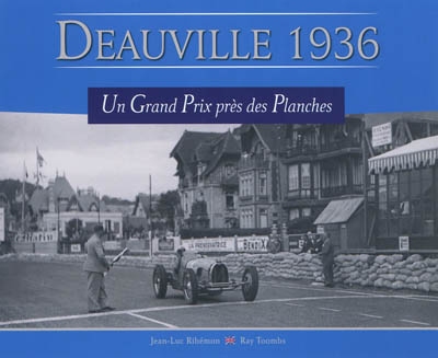 Deauville 1936 : un Grand Prix près des planches. A Grand Prix by the beach