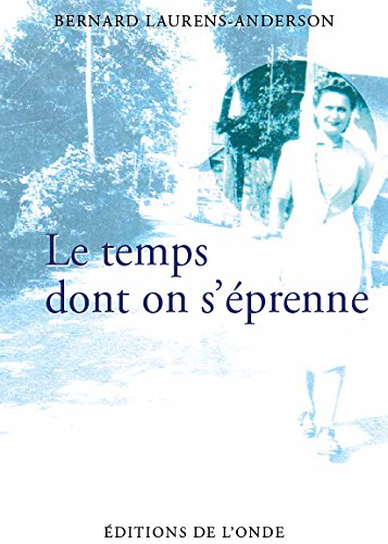 Le temps dont on s'éprenne...