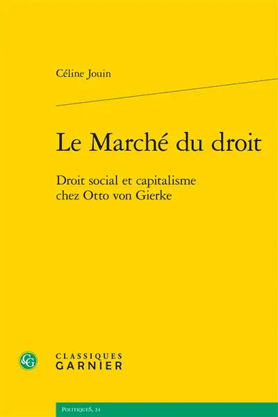 Le marché du droit : droit social et capitalisme chez Otto von Gierke