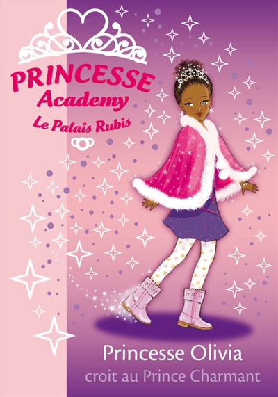 Princesse academy. Vol. 19. Princesse Olivia croit au prince charmant