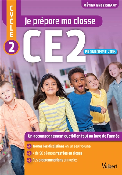 Je prépare ma classe CE2, cycle 2 : programme 2016