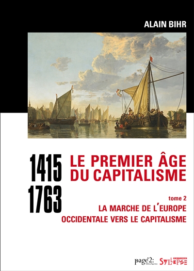 Le premier âge du capitalisme : 1415-1763. Vol. 2. La marche de l'Europe occidentale vers le capitalisme