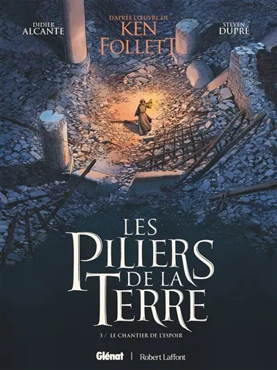 Les piliers de la terre. Vol. 3. Le chantier de l'espoir