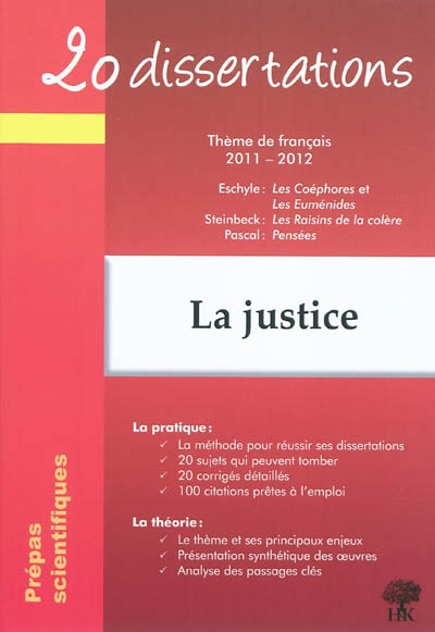 20 dissertations avec analyses et commentaires sur le thème : la justice : Pascal, Pensées ; Eschyle, Les Choéphores et Euménides, Steinbeck, Les raisins de la colère