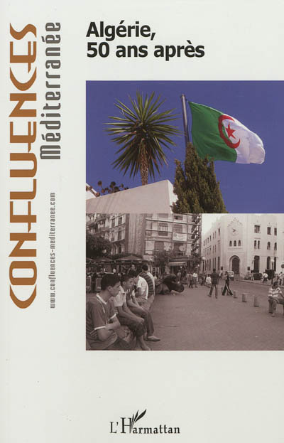 Confluences Méditerranée, n° 81. Algérie, 50 ans après