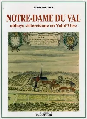 Notre-Dame du Val, abbaye cistercienne en Val-d'Oise