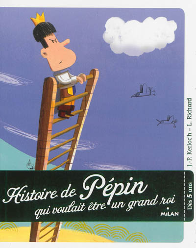 Histoire de Pépin qui voulait être un grand roi