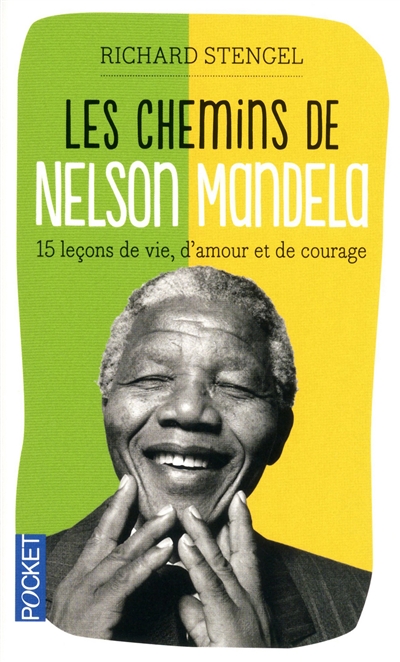 Les chemins de Mandela : 15 leçons de vie, d'amour et de courage