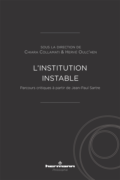 L'institution instable : parcours critiques à partir de Jean-Paul Sartre
