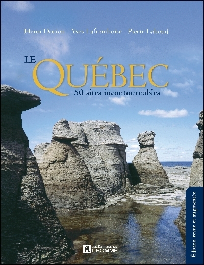 Le Québec : 50 sites incontournables