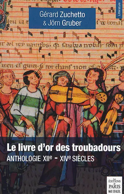 Le livre d'or des troubadours : XIIe-XIVe siècles : anthologie