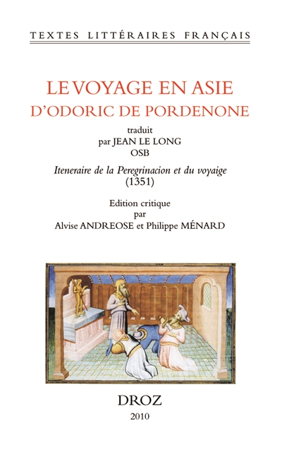 Le voyage en Asie d'Odoric de Pordenone : Iteneraire de la peregrinacion et du voyaige (1351)