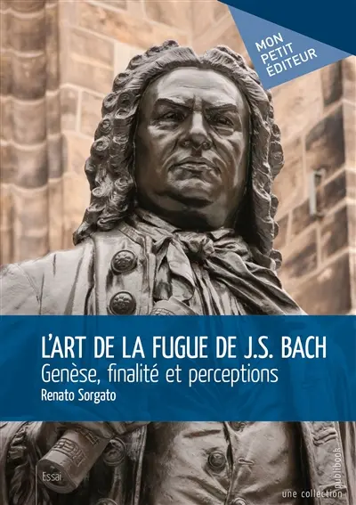 L'art de la fugue de j.s. bach : genèse, finalité et perceptions