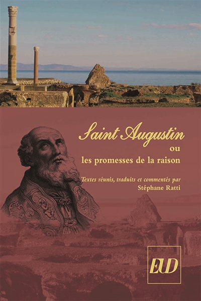 Saint Augustin ou Les promesses de la raison