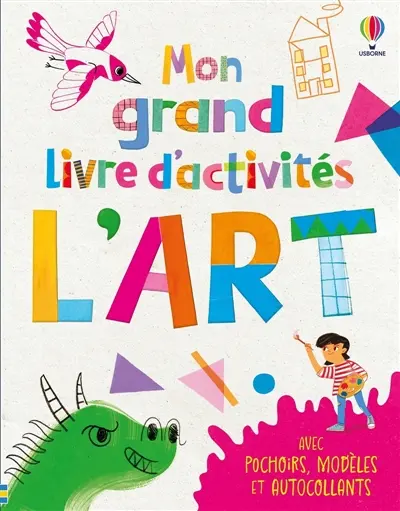 L'art- Mon grand livre d'activités : dès 6 ans