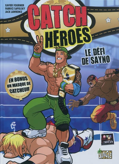 Catch heroes. Vol. 1. Le défi de Sayno