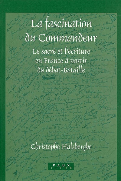La fascination du commandeur : le sacré et l'écriture en France à partir du débat-Bataille