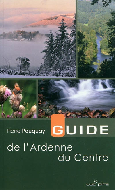 Guide de l'Ardenne du Centre : 30 balades à pied ou à vélo, de Lierneux à La Roche