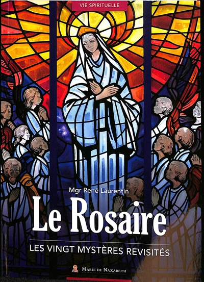 Le rosaire : les vingt mystères revisités
