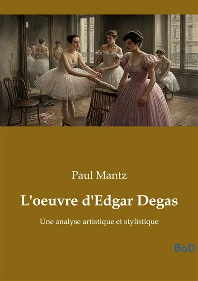 L'oeuvre d'Edgar Degas : Une analyse artistique et stylistique