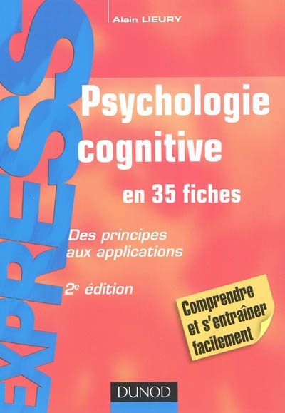 Psychologie cognitive : en 35 fiches : des principes aux applications