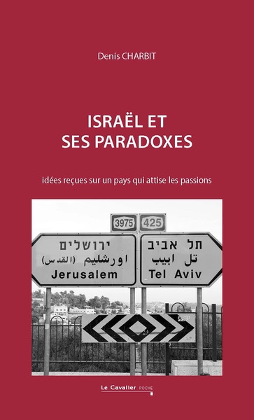 Israël et ses paradoxes : idées reçues sur un pays qui attise les passions