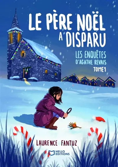 Le Père Noël a disparu ! Les enquêtes d'Agathe Revais : Tome 1