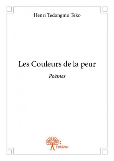 Les couleurs de la peur : Poèmes