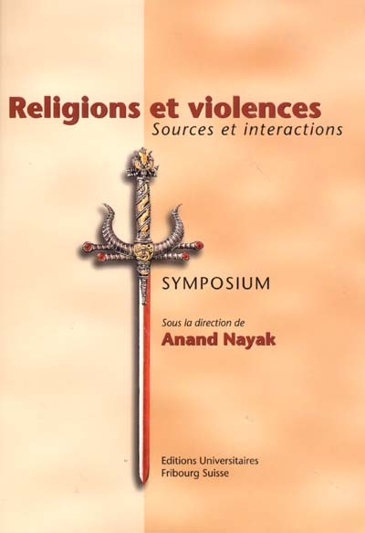 Religions et violences : sources et interactions : symposium