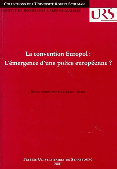 La convention Europol : l'émergence d'une police européenne ? : actes du colloque organisé le 6 octobre 2000