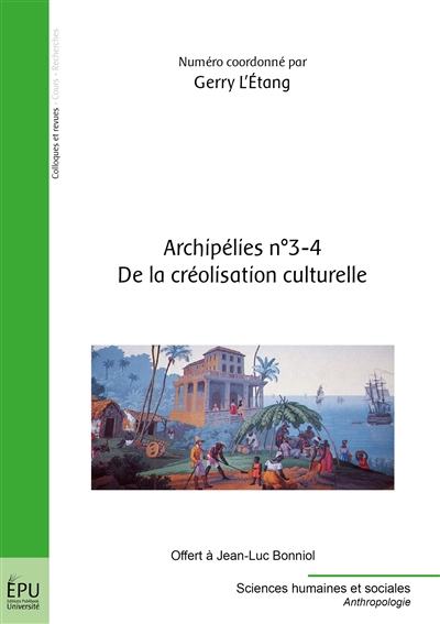 Archipélies, n° 3-4. De la créolisation culturelle