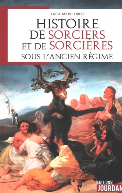 Histoire de sorciers et de sorcières sous l'Ancien Régime