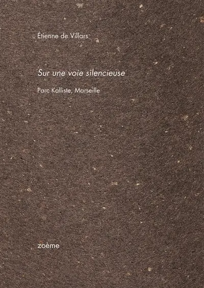 Sur une voie silencieuse : parc Kalliste, Marseille