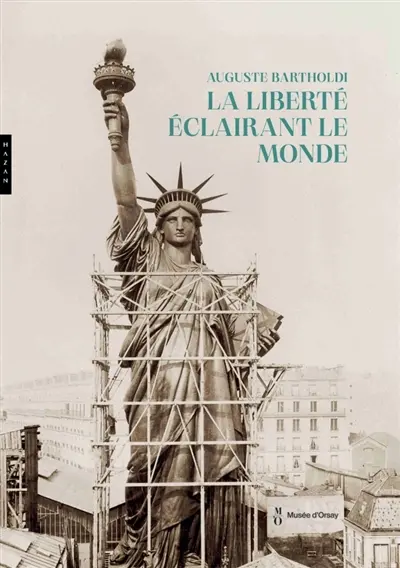 Auguste Bartholdi : la liberté éclairant le monde : catalogue officiel de l'exposition