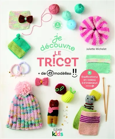 Je découvre le tricot : + de 19 modèles !!